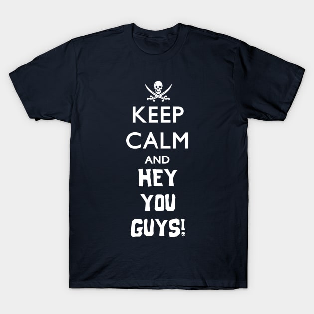 Keep Calm and HEY YOU GUYS! (White) T-Shirt by shai157